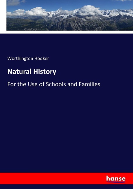 Natural History: For the Use of Schools and Families