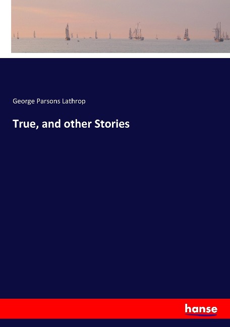 True, and other Stories