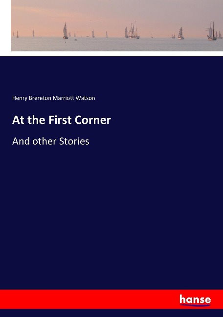 At the First Corner: And other Stories