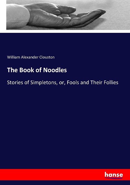 The Book of Noodles: Stories of Simpletons, or, Fools and Their Follies