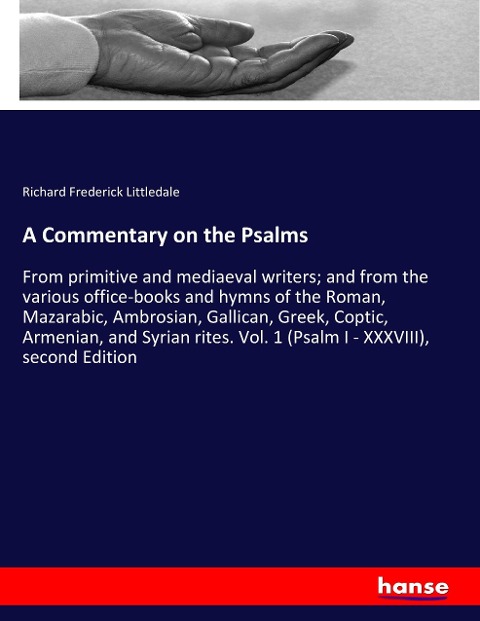 A Commentary on the Psalms: From primitive and mediaeval writers; and from the various office-books and hymns of the Roman, Mazarabic, Ambrosian, Gallican, Greek, Coptic, Armenian, and Syrian rites. Vol. 1 (Psalm I - XXXVIII), second Edition