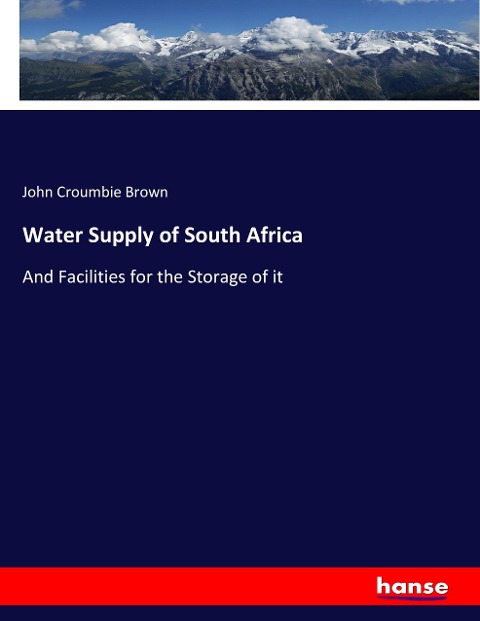 Water Supply of South Africa: And Facilities for the Storage of it
