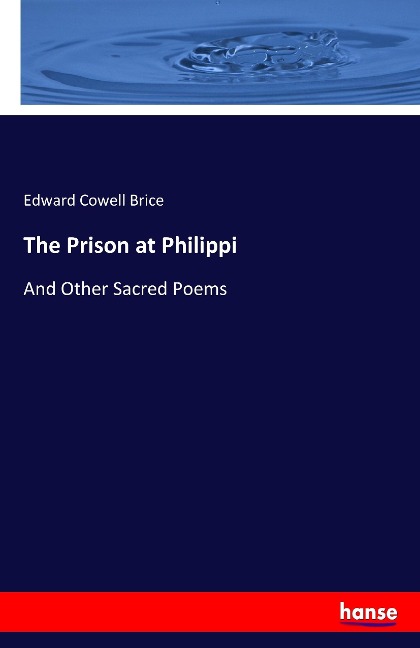 The Prison at Philippi: And Other Sacred Poems