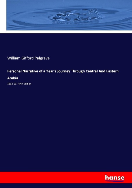 Personal Narrative of a Year's Journey Through Central And Eastern Arabia: 1862-63. Fifth Edition