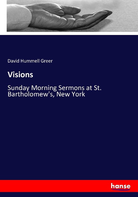 Visions: Sunday Morning Sermons at St. Bartholomews, New York