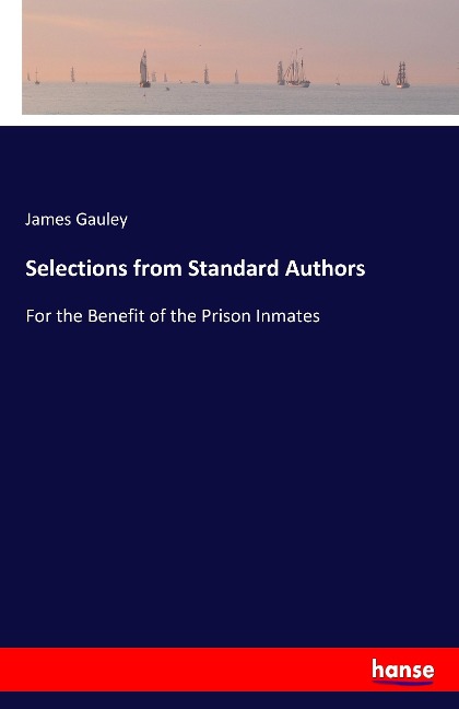 Selections from Standard Authors: For the Benefit of the Prison Inmates