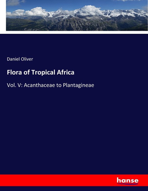 Flora of Tropical Africa: Vol. V: Acanthaceae to Plantagineae