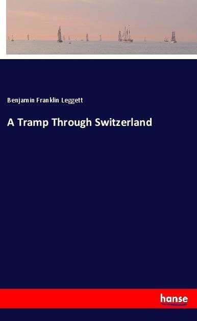 A Tramp Through Switzerland