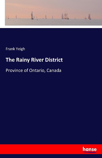 The Rainy River District: Province of Ontario, Canada