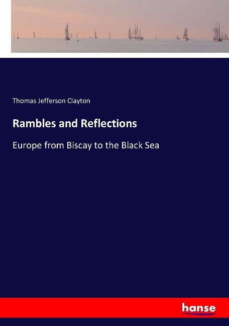 Rambles and Reflections: Europe from Biscay to the Black Sea