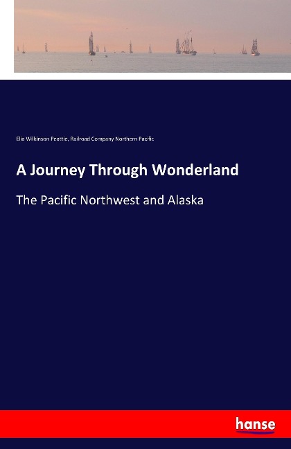 A Journey Through Wonderland: The Pacific Northwest and Alaska