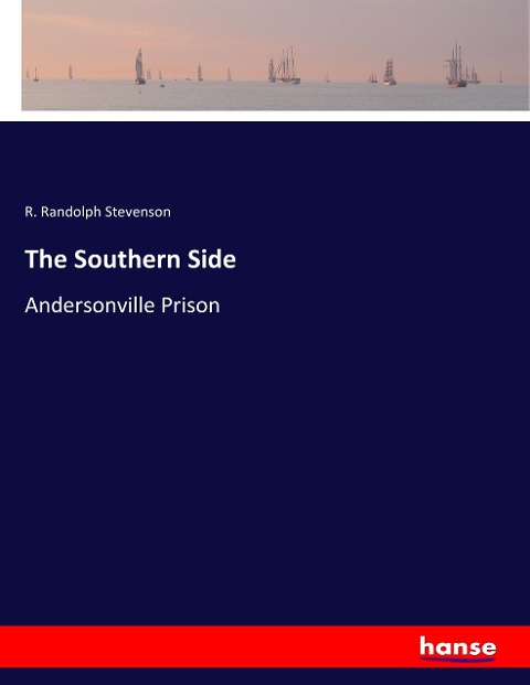 The Southern Side: Andersonville Prison