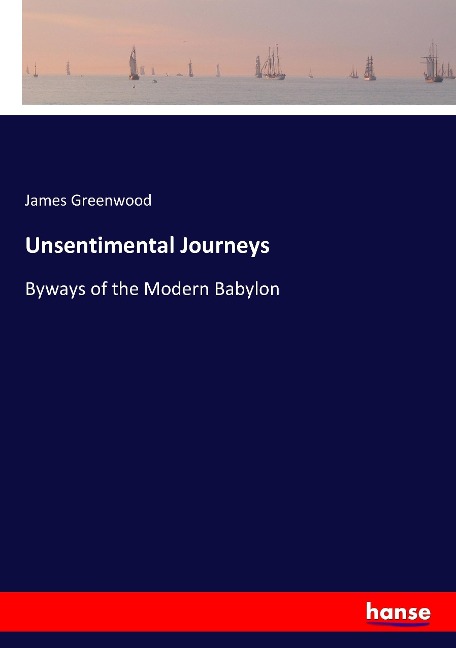 Unsentimental Journeys: Byways of the Modern Babylon