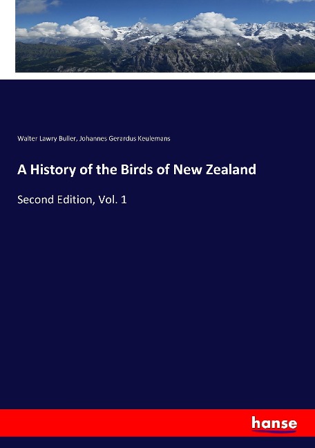 A History of the Birds of New Zealand: Second Edition, Vol. 1