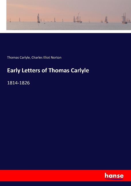 Early Letters of Thomas Carlyle: 1814-1826