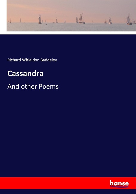 Cassandra: And other Poems