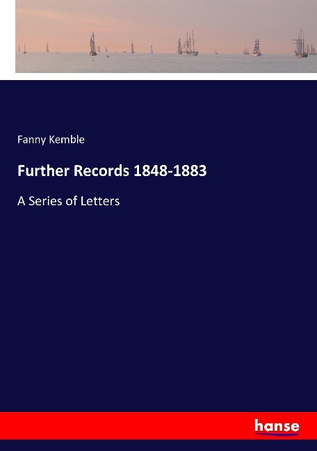 Further Records 1848-1883: A Series of Letters