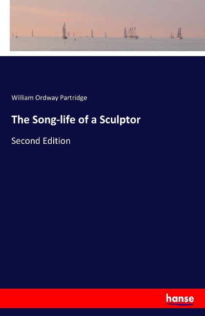 The Song-life of a Sculptor: Second Edition