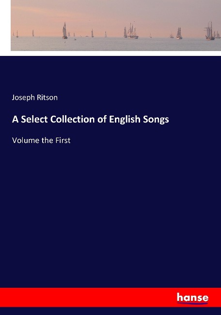 A Select Collection of English Songs: Volume the First