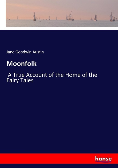 Moonfolk: A True Account of the Home of the Fairy Tales