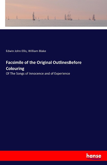 Facsimile of the Original OutlinesBefore Colouring: Of The Songs of Innocence and of Experience