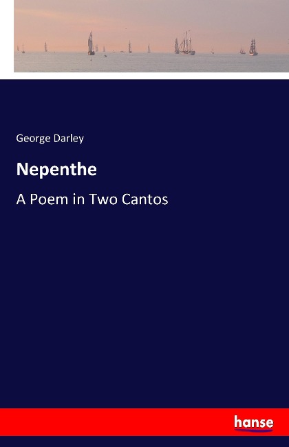 Nepenthe: A Poem in Two Cantos