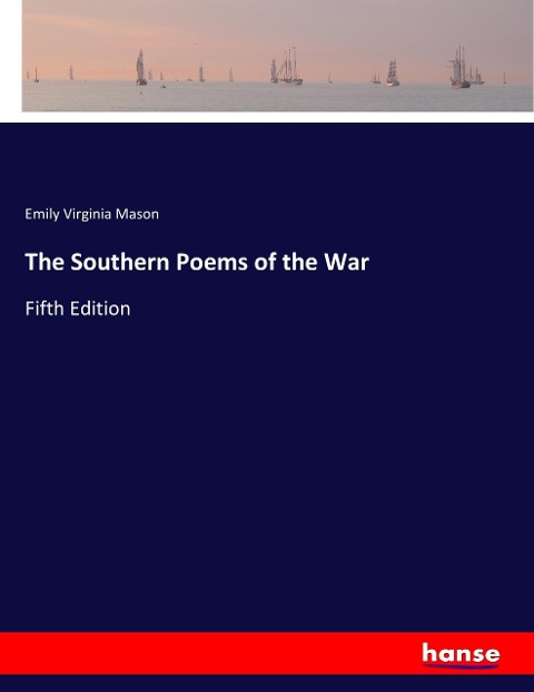 The Southern Poems of the War: Fifth Edition