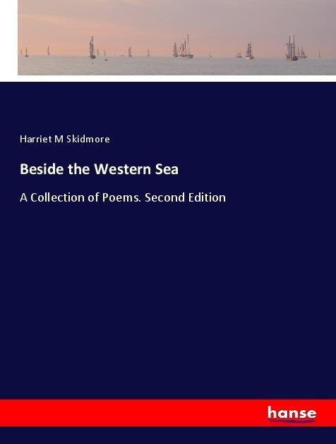 Beside the Western Sea: A Collection of Poems. Second Edition