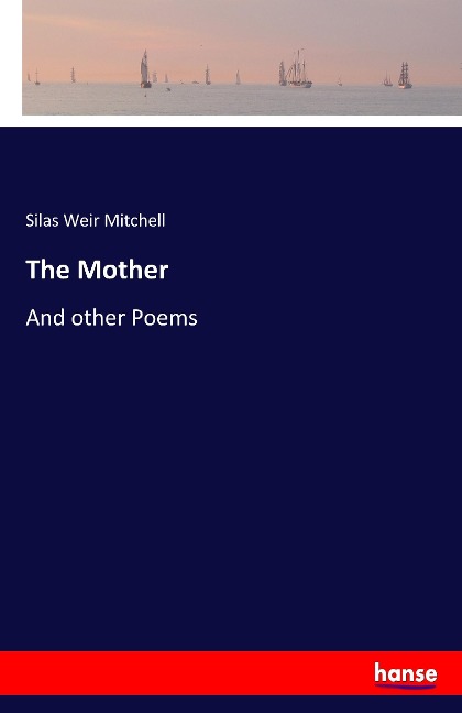 The Mother: And other Poems