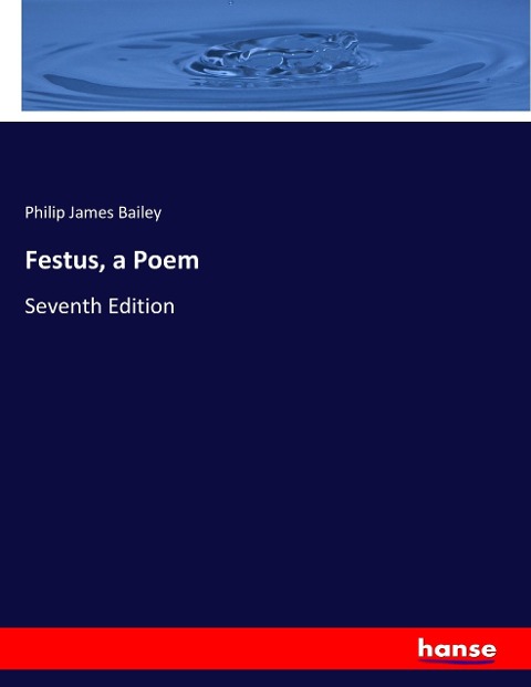 Festus, a Poem: Seventh Edition