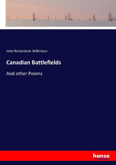 Canadian Battlefields: And other Poems