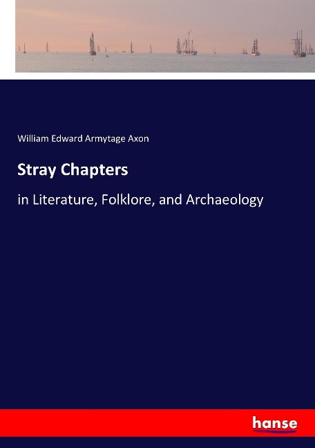 Stray Chapters: in Literature, Folklore, and Archaeology