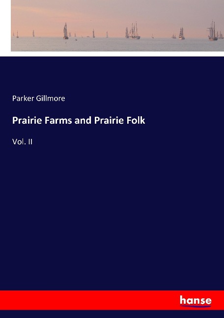 Prairie Farms and Prairie Folk: Vol. II