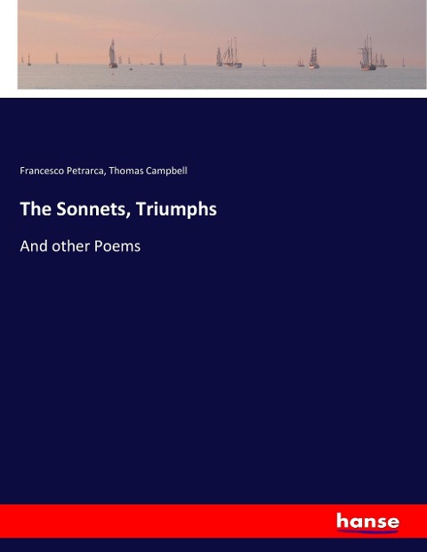 The Sonnets, Triumphs: And other Poems