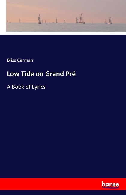 Low Tide on Grand Pré: A Book of Lyrics