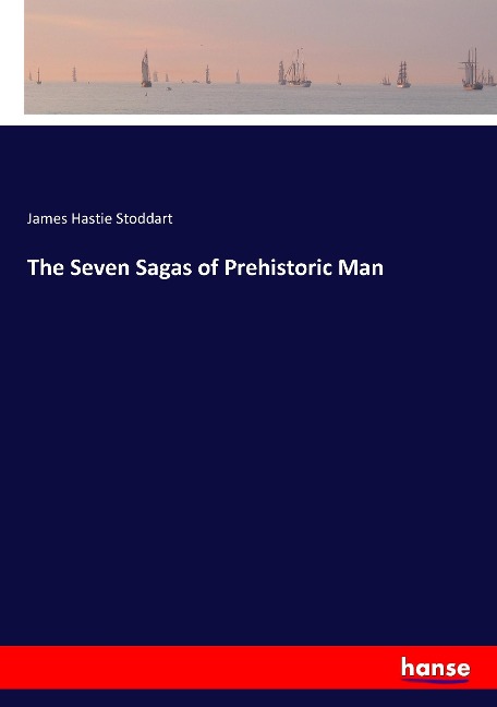 The Seven Sagas of Prehistoric Man