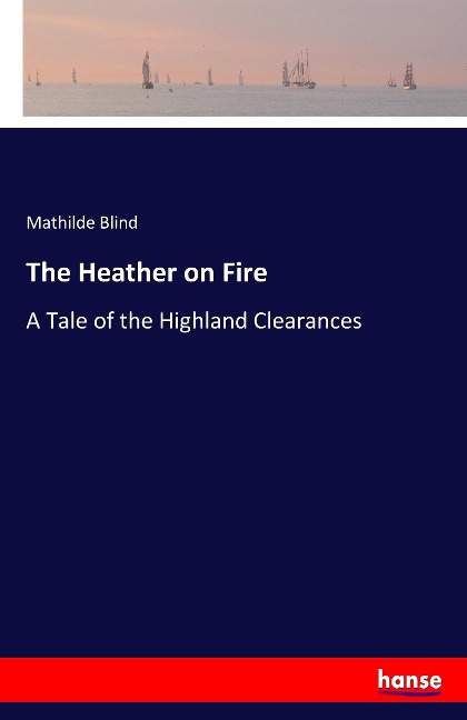 The Heather on Fire: A Tale of the Highland Clearances