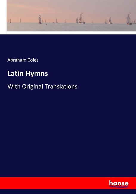 Latin Hymns: With Original Translations