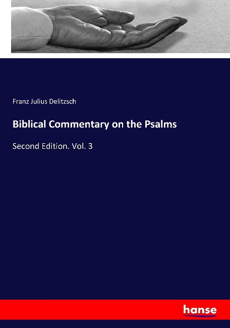 Biblical Commentary on the Psalms: Second Edition. Vol. 3