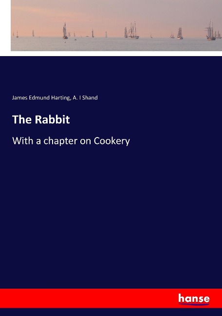 The Rabbit: With a chapter on Cookery
