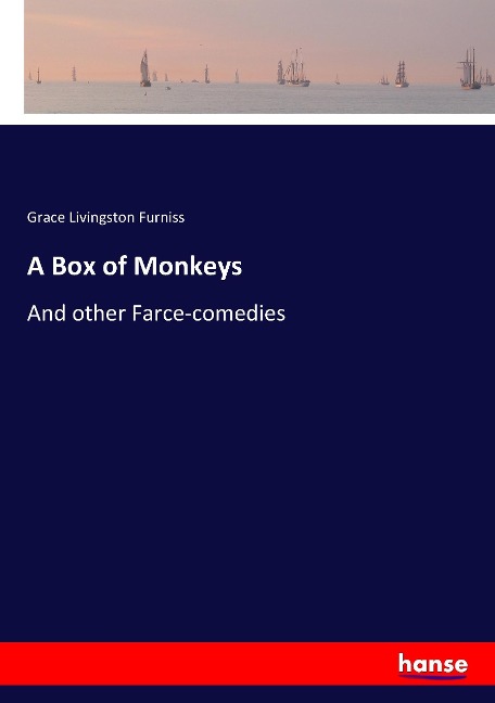 A Box of Monkeys: And other Farce-comedies