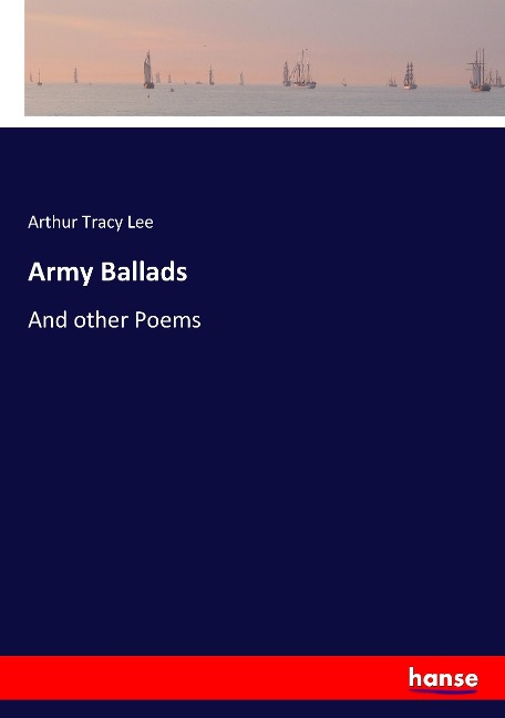 Army Ballads: And other Poems
