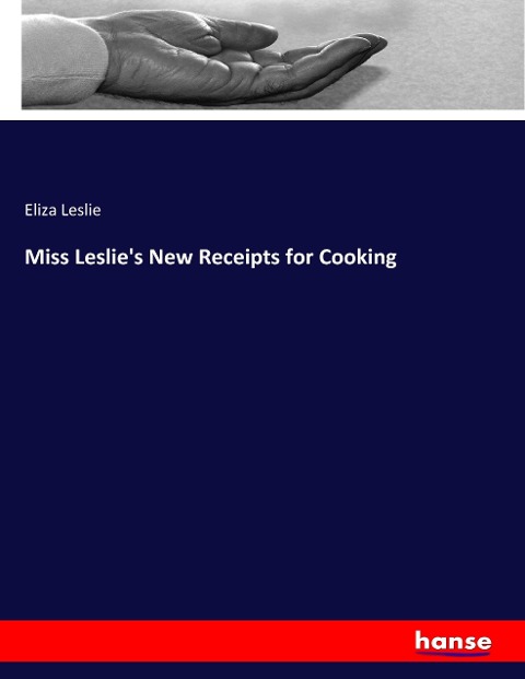 Miss Leslies New Receipts for Cooking