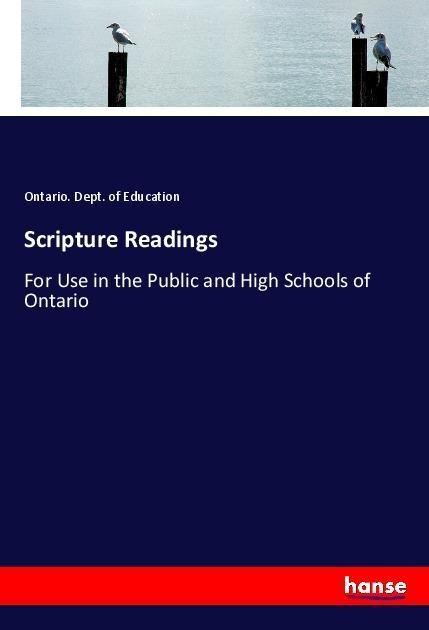 Scripture Readings: For Use in the Public and High Schools of Ontario