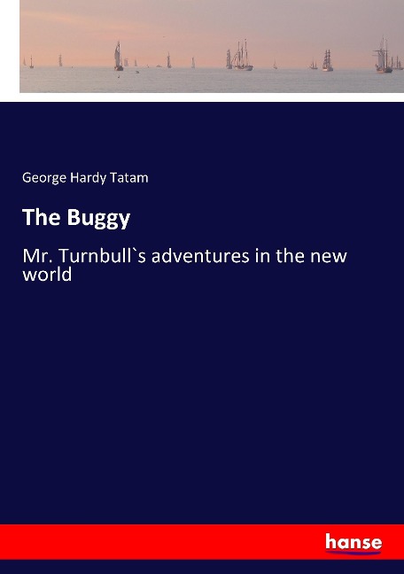 The Buggy: Mr. Turnbull`s adventures in the new world