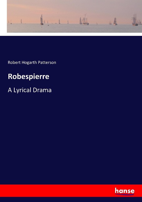 Robespierre: A Lyrical Drama