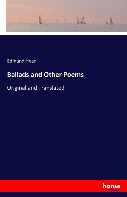 Ballads and Other Poems: Original and Translated