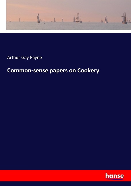 Common-sense papers on Cookery