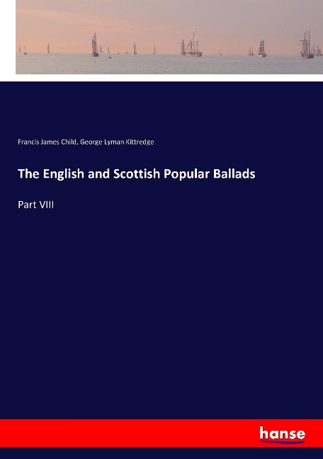 The English and Scottish Popular Ballads: Part VIII