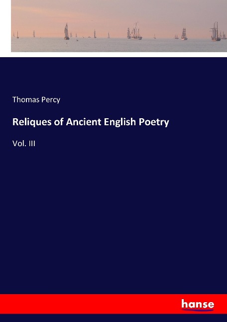 Reliques of Ancient English Poetry: Vol. III